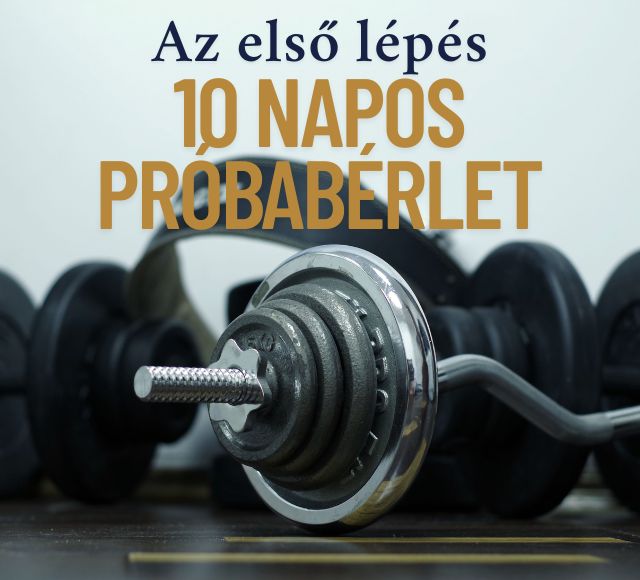 Első Lépés – 10 napos próbabérlet új vendégeknek